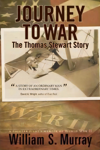 Journey To War, De William S Murray. Editorial Iuniverse, Tapa Blanda En Inglés