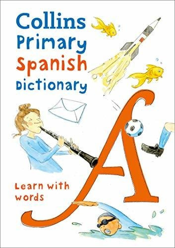 Collins Primary Spanish Dictionary Get Started, For Ages 7-, De Collins Dictionaries. Editorial Collins, Tapa Blanda En Inglés, 2019
