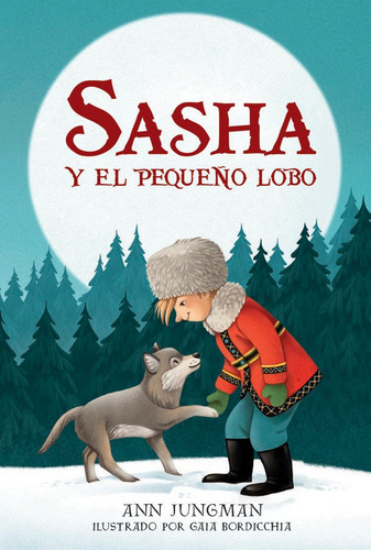 Sasha y el pequeño lobo, de Jungman, Ann. Editorial La Galera, SAU, tapa dura en español