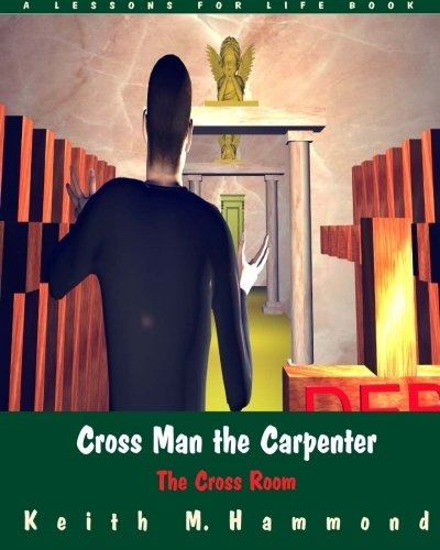 Cross Man The Carpenter The Cross Room