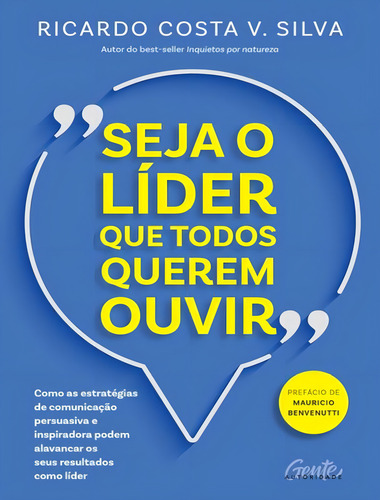 Sé el líder que todos quieren escuchar, De Silva, Ricardo., vol. 1. Editorial Autoridade, tapa blanda, edición 1 en portugués, 2024