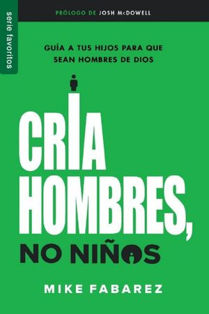 Libro Cria Hombres, No Niños. Guía A Tus Hijos Para Ques Zku