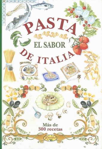 Pasta El Sabor De Italia, De Aa. Vv.. Editorial Rustica Ediciones, Tapa Blanda En Español