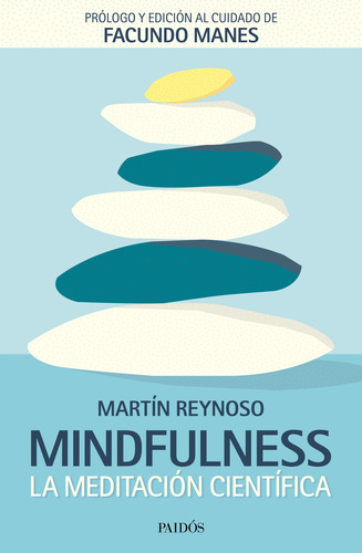 Mindfulness. La Meditación Científica - Martín Reynoso