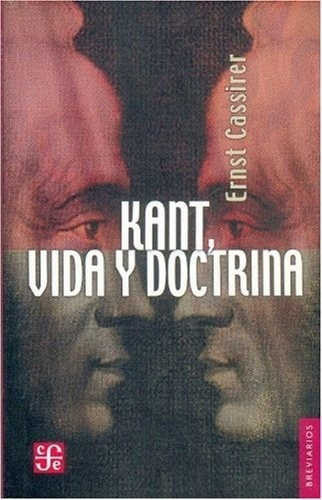 Kant, Vida Y Doctrina - Ernst Cassirer