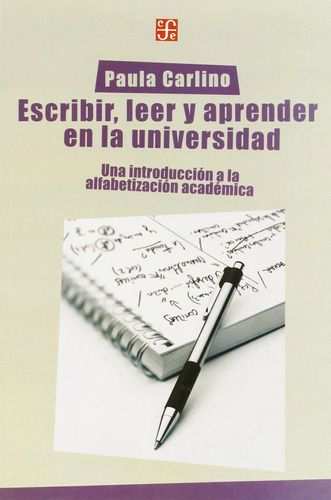 Escribir, Leer Y Aprender En La Universidad - Paula Carlino