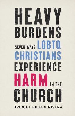 Libro Heavy Burdens - Seven Ways Lgbtq Christians Experie...