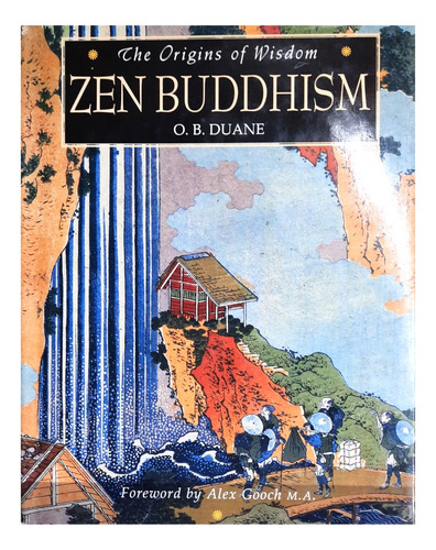 The Origins Of Wisdom - Zen Buddhism - O B Duane ( Inglés )
