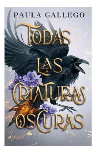 Libro Todas Las Criaturas Oscuras - Paula Gallego 