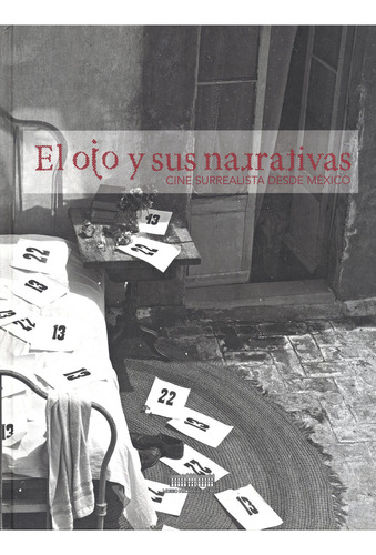 El Ojo Y Sus Narrativas: Cine Surrealista Desde México: , De Varios., Vol. 1. Editorial Oceano, Tapa Pasta Dura, Edición 1 En Español, 2012