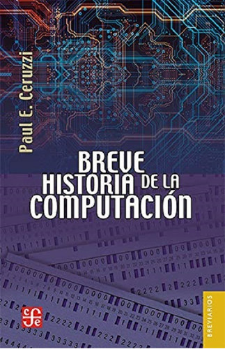 Breve Historia De La Computación - Paul E. Ceruzzi