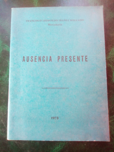 Ausencia Presente,francisco Ibañez. Mercedario - 1973