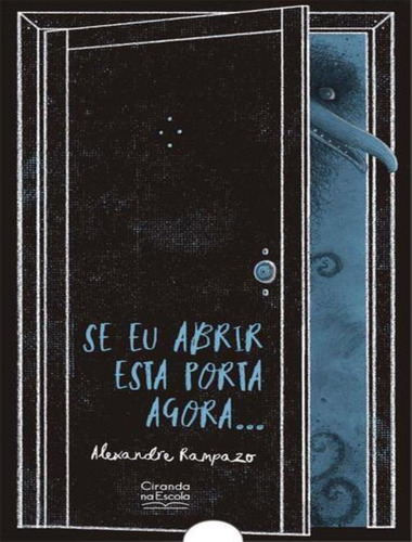 Se Eu Abrir Esta Porta Agora..., De Rampazo, Alexandre. Editorial Ciranda Cultural, Tapa Mole, Edición 2 En Português, 2023