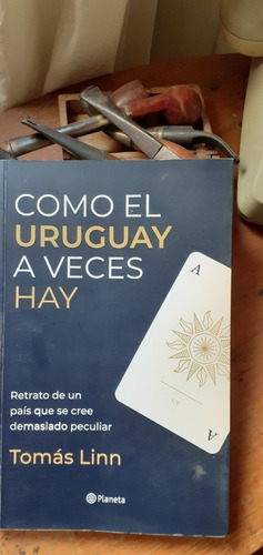 Tomás Linn/ Como El Uruguay A Veces Hay
