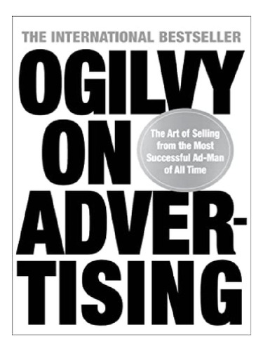 Ogilvy On Advertising - David Ogilvy. Eb12