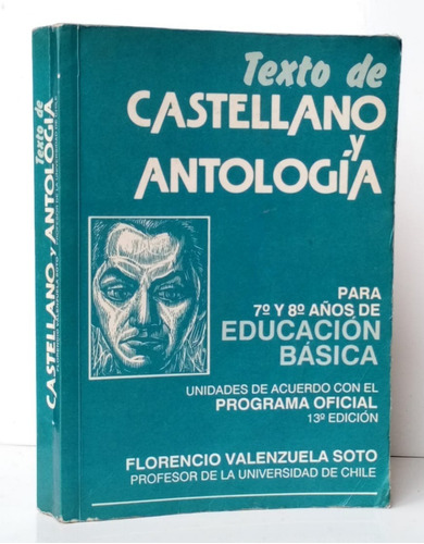 Texto De Castellano Y Antología 7° Y 8° Educación Básica /te