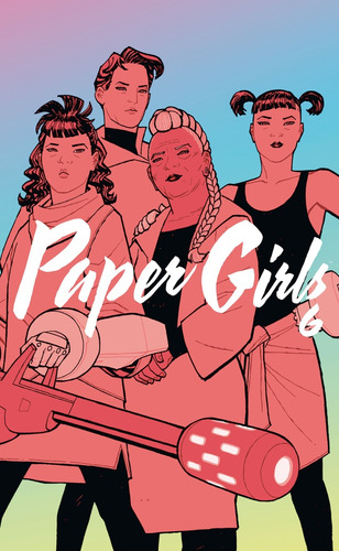 Paper Girls # 06 De 06 - Brian K. Vaughan