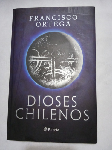 Dioses Chilenos. Francisco Ortega