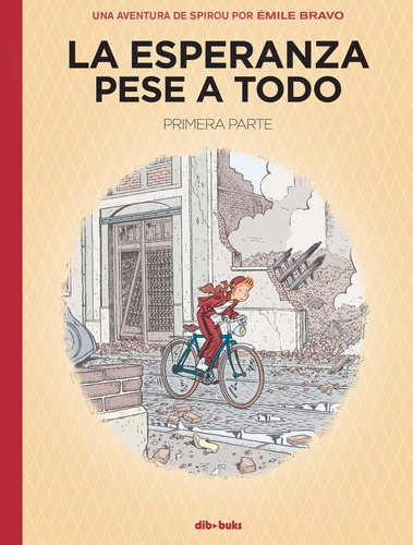 La Esperanza Pese A Todo, De Émile Bravo. Editorial Dibbuks, Tapa Dura En Español