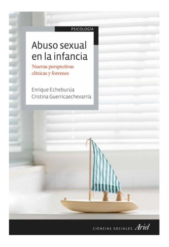 Abuso Sexual En La Infancia, De Echeburúa, Enrique. Editorial Ariel, Tapa Blanda En Español, 2021