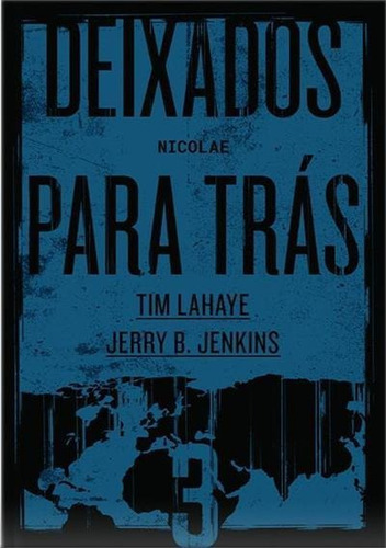 Deixados Para Tras 3: Nicolae - 1ªed.(2020), De Jerry B. Jenkins. Editora Thomas Nelson Brasil, Capa Mole, Edição 1 Em Português, 2020