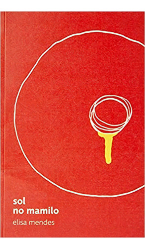 Sol No Mamilo: Não Aplica, De Mendes. Série Não Aplica, Vol. Não Aplica. Editora Publ. D. Quixote, Capa Mole, Edição 1 Em Português, 2021