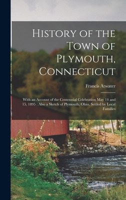 Libro History Of The Town Of Plymouth, Connecticut: With ...