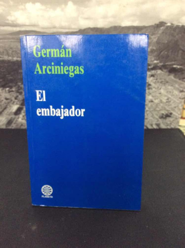 El Embajador - German Arciniegas - Literatura Colombiana