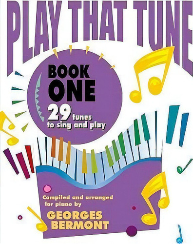 Play That Tune, Bk 1, De Georges Bermont. Editorial Alfred Music, Tapa Blanda En Inglés