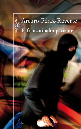 Libro El Francotirador Paciente - Perez-reverte, Arturo