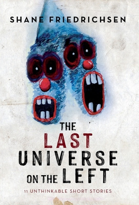 Libro The Last Universe On The Left: 11 Unthinkable Short...