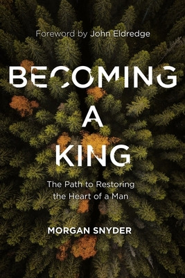 Libro Becoming A King: The Path To Restoring The Heart Of...