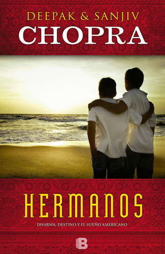 HERMANOS: Dharma. Destino y el sueño americano, de Deepak, Sanjiv. Serie Ediciones B Editorial Ediciones B, tapa blanda en español, 2014
