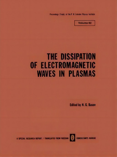 The Dissipation Of Electromagnetic Waves In Plasmas, De N. G. Basov. Editorial Springer-verlag New York Inc., Tapa Blanda En Inglés