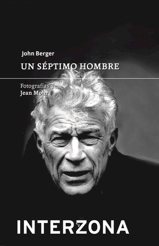 Un Septimo Hombre - John Berger - Interzona