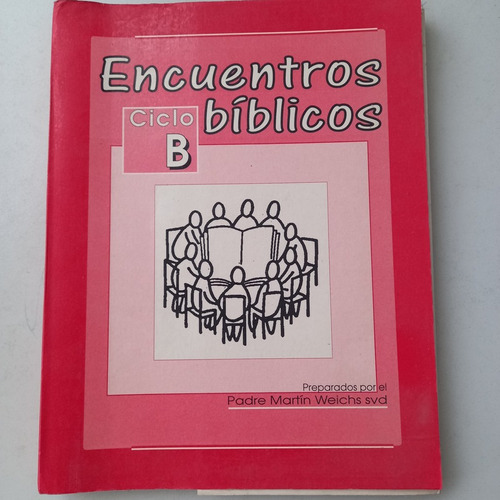 Encuentros Bíblicos Ciclo B Padre Martin Weichs Svd