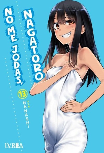 No Me Jodas Nagatoro 13 Manga Original Ivrea En Español