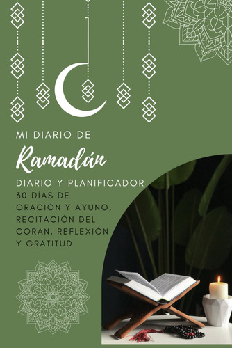Mi Diario De Ramadán: 30 Días De Oración Y Ayuno, Reci 61c6s
