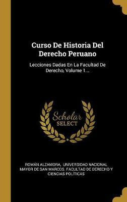 Libro Curso De Historia Del Derecho Peruano : Lecciones D...