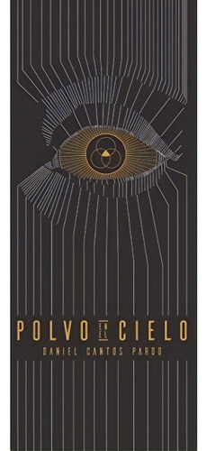 Polvo En El Cielo (spanish Edition), De Daniel Cantos Pardo. Editorial Independently Published, Tapa Blanda En Español, 0000