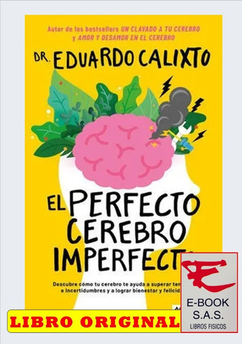 El Perfecto Cerebro Imperfecto, De Calixto  Eduardo, Calixto  Eduardo. Editorial Aguilar, Tapa Blanda En Español, 2020