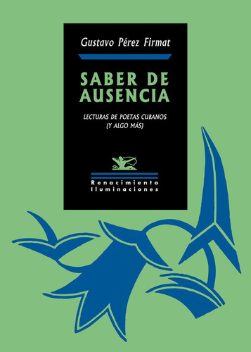 Saber De Ausencia, De Pérez Firmat, Gustavo. Editorial Renacimiento, Tapa Blanda En Español