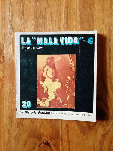 La Mala Vida. Ernesto Goldar. La Historia Popular 20