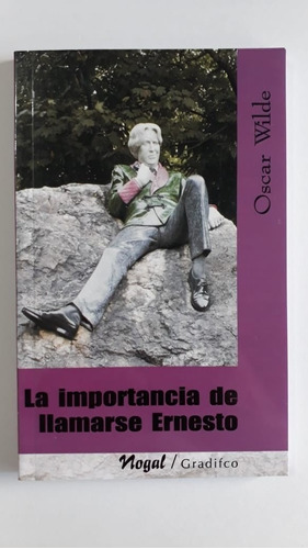 La Importancia De Llamarse Ernesto - Oscar Wilde - Gradifco