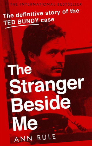 The Stranger Beside Me: The Inside Story Of Serial Killer Te