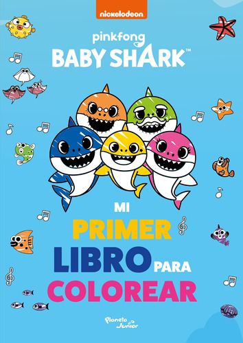 Baby Shark. Mi primer libro para colorear, de Nickelodeon. Serie Nickelodeon Editorial Planeta Infantil México, tapa blanda en español, 2021