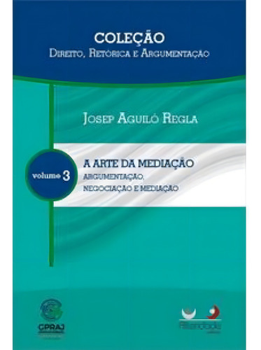 Arte Da Mediacao, A: Argumentacao, De Josep Aguillo Regla. Editora Alteridade, Capa Mole Em Português