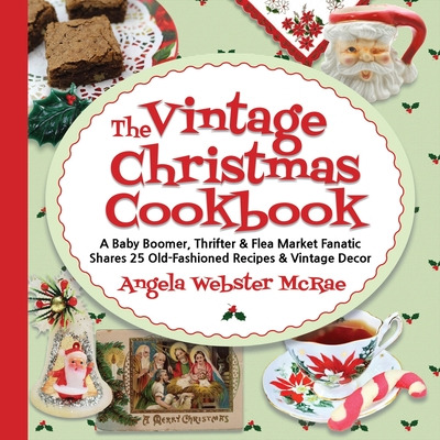 Libro The Vintage Christmas Cookbook: A Baby Boomer, Thri...
