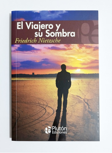 El Viajero Y Su Sombra - Friedrich  Nietzsche / Original