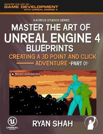 Master The Art Of Unreal Engine 4 - Ryan Shah (paperback)